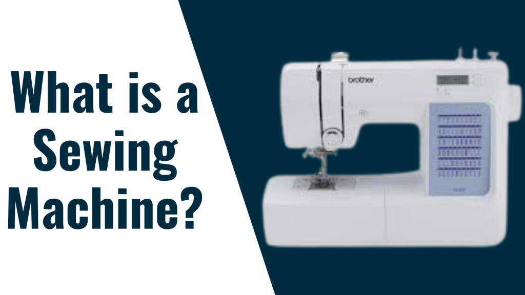 What is a Sewing Machine