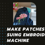 How to make a Patch on an Embroidery Machine | Simple Method