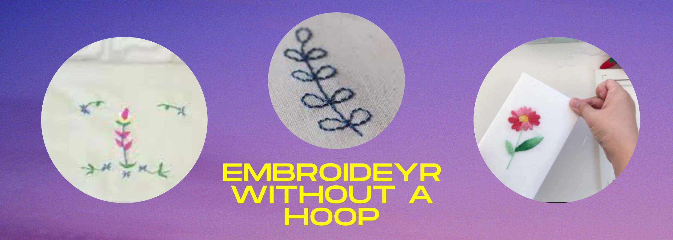 can you embroider without a hoop
