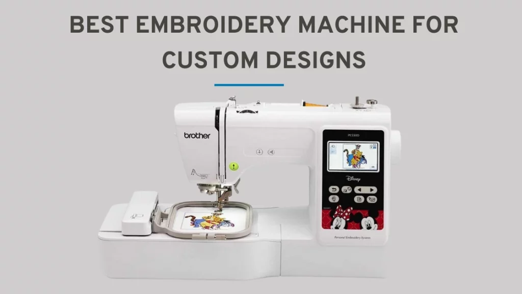 Best Embroidery Machine For Beginners 2023